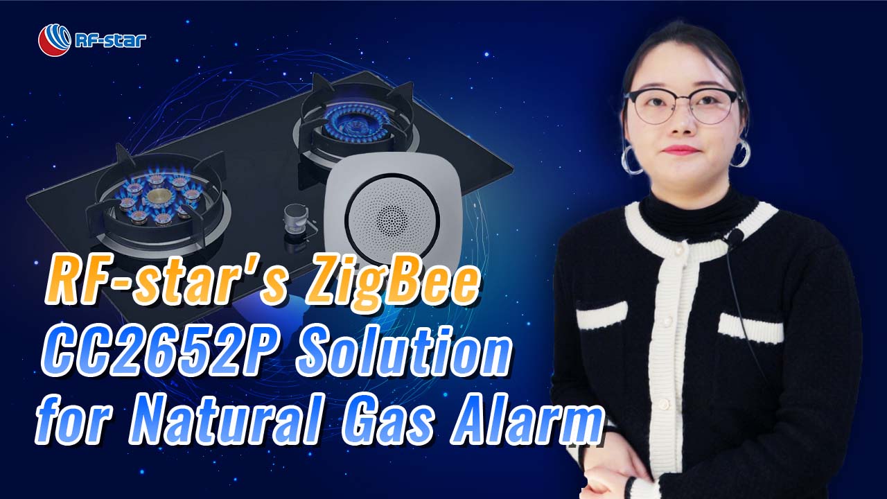 rfstar's solução de módulo zigbee CC2652P para alarme de gás natural
